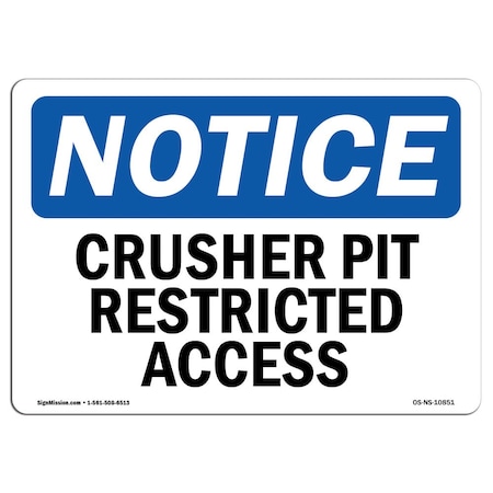 SignMission OSHA Notice Signs-Crusher Pit Restricted Access | Decal | Protect Your Business, Construction Site, Warehouse | ?Made in The USA, Landscape